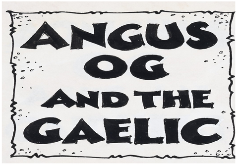 Archives - Angus Og Booklet: Angus Og and the Gaelic