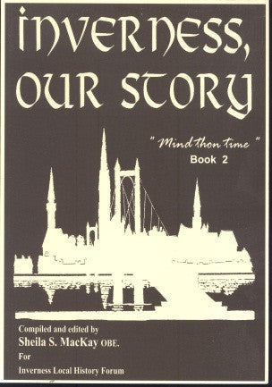 Inverness, our story. Book 2, 'Mind Thon Time'
